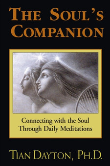 The Soul's Companion : Connecting with the Soul Through Daily Meditations