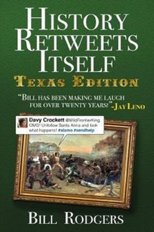History Retweets Itself : Texas Edition : 1 by Bill Rodgers - Paperback