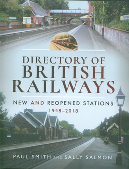 Directory of British Railways : New and Reopened Stations 1948-2018