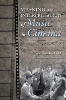 Meaning and Interpretation of Music in Cinema by David P. Neumeyer - Paperback