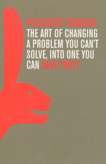 Predatory Thinking : A Masterclass in Out-Thinking the Competition