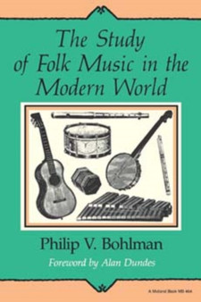 The Study of Folk Music in the Modern World by Philip V. Bohlman - Paperback