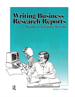 Writing Business Research Reports : A Guide to Scientific Writing