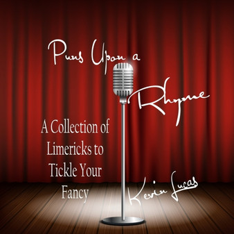 Puns Upon a Rhyme : A Collection of Limericks to Tickle Your Fancy by Kevin Lucas - Paperback