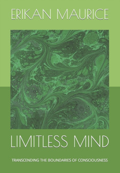 Limitless Mind : Transcending the Boundaries of Consciousness