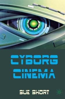 Cyborg Cinema and Contemporary Subjectivity by S. Short - Paperback