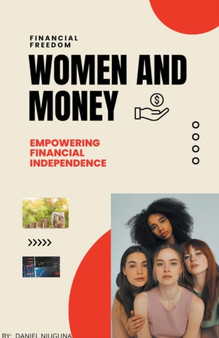 Women and Money : Empowering Financial Independence