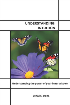 Understanding Intuition : Unlocking the Power of Your Inner Wisdom