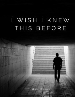 I Wish I knew This Before : No More Regrets