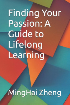 Finding Your Passion : A Guide to Lifelong Learning