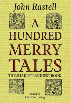 A Hundred Merry Tales : The Shakespeare Jest Book by John Rastell - Hardback