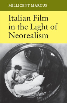 Italian Film in the Light of Neorealism by Millicent Marcus - Paperback