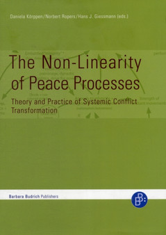 The Non-Linearity of Peace Processes : Theory and Practice of Systemic Conflict Transformation
