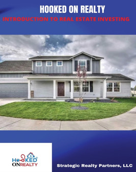 Hooked on Realty : Introduction to Real Estate Investing