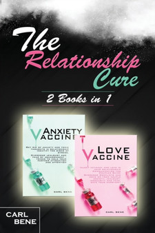 The Relationship Cure : A Workbook for Couples to increase communication. All strategies to stop possessiveness, anxiety & jealousy, and all skills to save your marriage and improve love & intimacy