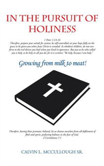 In the Pursuit of Holiness : Growing from Milk to Meat!