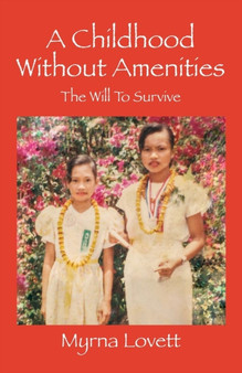 A Childhood Without Amenities : The Will to Survive
