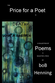 The Price for a Poet is Death : What a Bargain by Bob Henning - Paperback