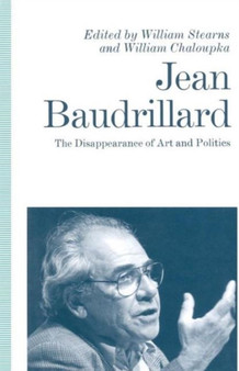 Jean Baudrillard : The Disappearance of Art and Politics
