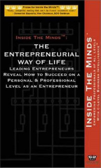 The Entrepreneurial Way of Life : Leading Entrepreneurs Reveal How to Succeed on a Personal and Professional Level as an Entrepreneur