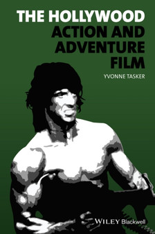 The Hollywood Action and Adventure Film by Yvonne Tasker - Hardback