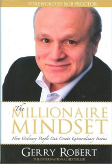 Millionaire Mindset : How Ordinary People Can Create Extraordinary Income