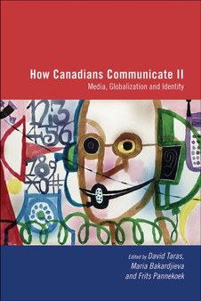 How Canadians Communicate, Vol. 2 : Media, Globalization and Identity