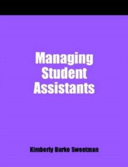 Managing Student Assistants No. 155 : A How-to-do-it Manual for Librarians