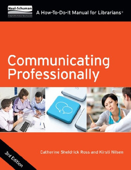 Communicating Professionally : A How-To-Do-It Manual for Librarians