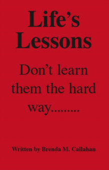 Life's Lessons : Don't Learn Them the Hard Way