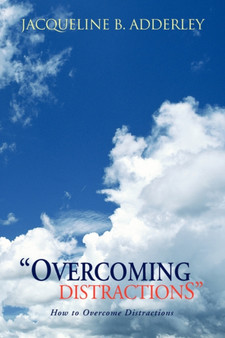 Overcoming Distractions'' : How to Overcome Distractions