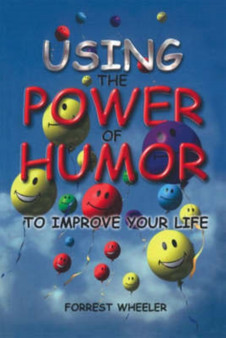 Using the Power of Humor to Improve Your Life