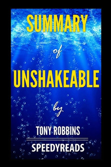 Summary of Unshakeable by Tony Robbins - Finish Entire Book in 15 Minutes