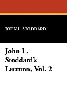 John L. Stoddard's Lectures, Vol. 2