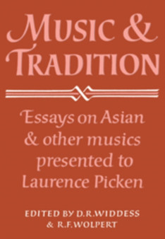 Music and Tradition : Essays on Asian and other Musics Presented to Laurence Picken by D.R. Widdess - Hardback