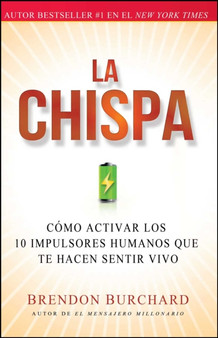 La chispa : Como activar los 10 impulsores humanos que te hacen sentir vivo