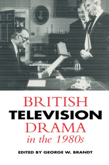 British Television Drama in the 1980s by George W. Brandt - Paperback