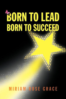 Born to Lead Born to Succeed