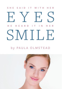 She said it with her eyes He heard it in her smile