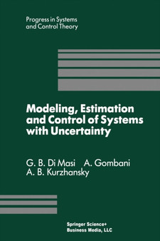 Modeling, Estimation and Control of Systems with Uncertainty : Proceedings of a Conference held in Sopron, Hungary, September 1990 : 10