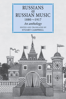 Russians on Russian Music, 1880-1917 : An Anthology by Stuart Campbell - Paperback