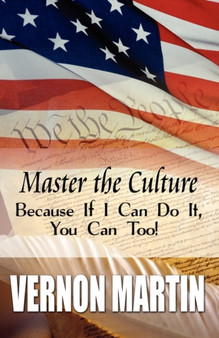 Master the Culture : Because If I Can Do It, You Can Too!
