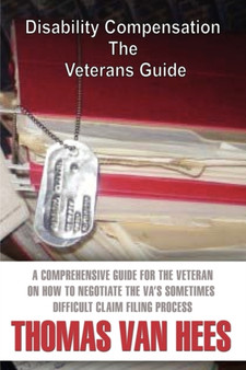 Disability Compensation : The Veterans Guide