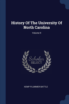 History Of The University Of North Carolina; Volume II