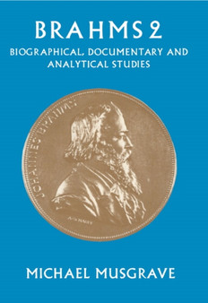 Brahms 2 : Biographical, Documentary and Analytical Studies by Michael Musgrave - Hardback