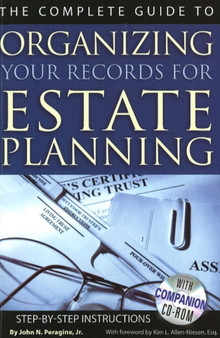 Complete Guide to Organizing Your Records for Estate Planning : Step-by-Step Instructions