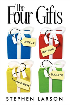 The Four Gifts : Respect, Friendship, Happiness and Success