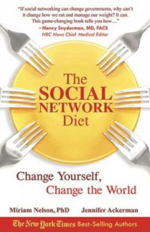 The Social Network Diet : Change Yourself, Change the World