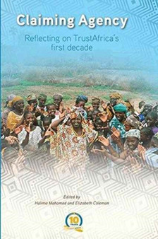 Claiming Agency : Reflecting on Trustafrica's First Decade