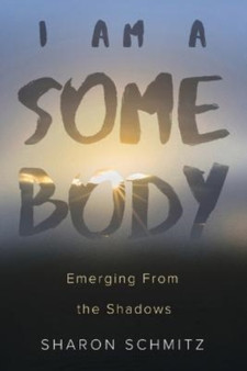 I AM A SOMEBODY: EMERGING FROM THE SHADOWS